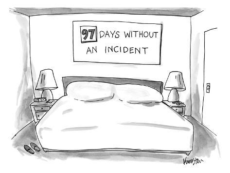 Big empty bed with sign above that reads "97 DAYS WITHOUT AN INCIDENT ...