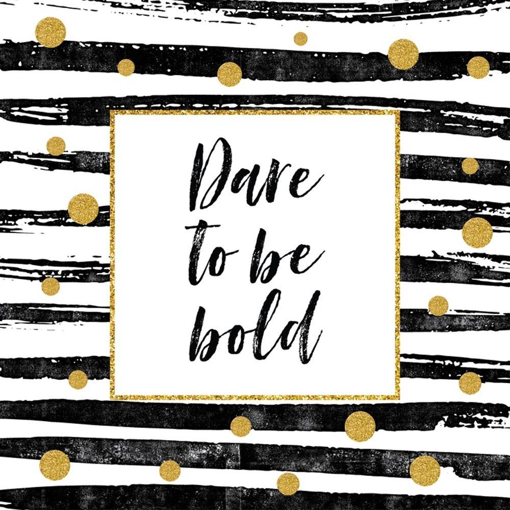 Image of Dare to Be Bold - Motivational Quote
