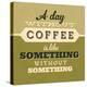 A Day Without Coffee 1-Lorand Okos-Stretched Canvas
