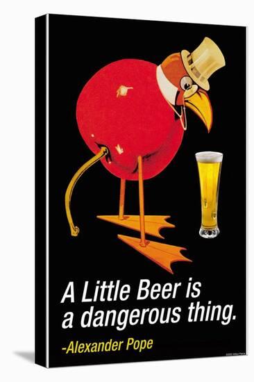 A Little Beer is a Dangerous Thing-null-Stretched Canvas