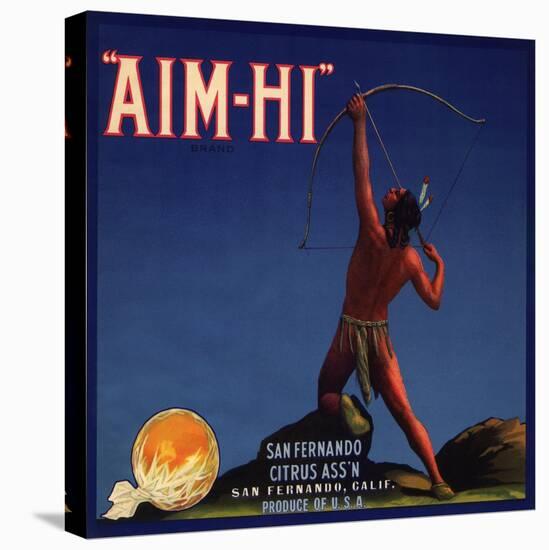 Aim Hi Brand - San Fernando, California - Citrus Crate Label-Lantern Press-Stretched Canvas