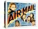 Air Mail, Gloria Stuart, Russell Hopton, Ralph Bellamy, Lilian Bond, Pat O'Brien, 1932-null-Stretched Canvas