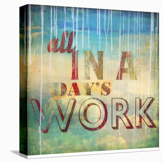 All in a Day's Work-Sloane Addison  -Stretched Canvas