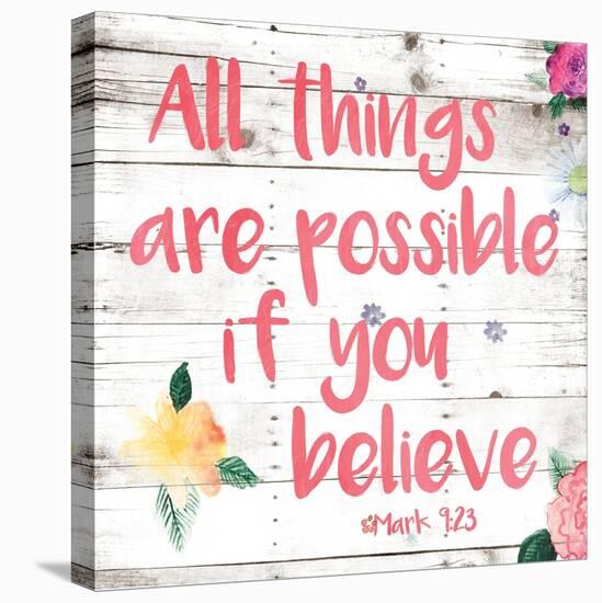 All Things are Possible if You Believe-Jace Grey-Stretched Canvas