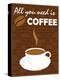 All You Need Is Coffee-comodo777-Stretched Canvas