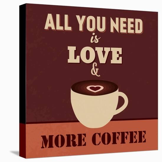 All You Need Is Love and More Coffee-Lorand Okos-Stretched Canvas