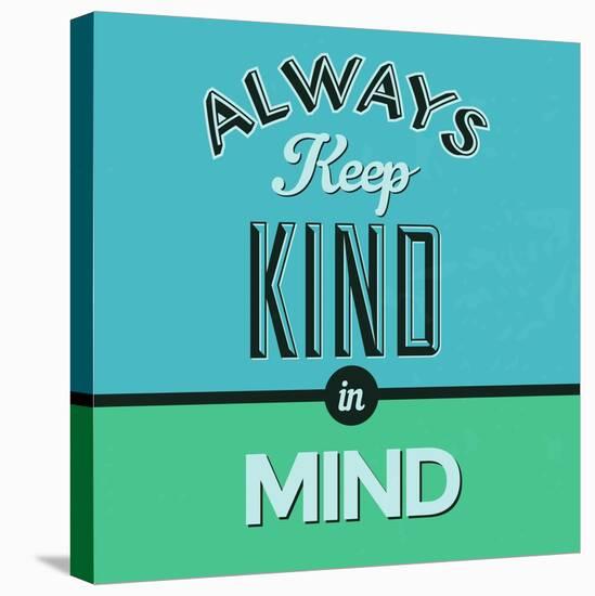 Always Keep Kind in Mind 1-Lorand Okos-Stretched Canvas
