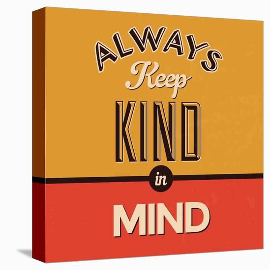 Always Keep Kind in Mind-Lorand Okos-Stretched Canvas