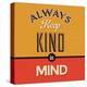 Always Keep Kind in Mind-Lorand Okos-Stretched Canvas