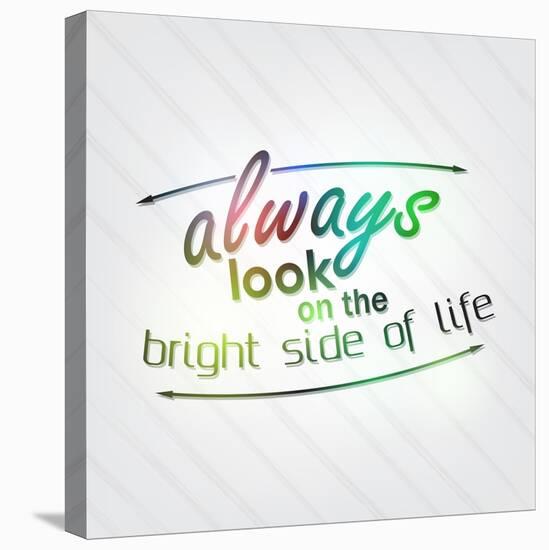 Always Look on the Bright Side of Life-maxmitzu-Stretched Canvas