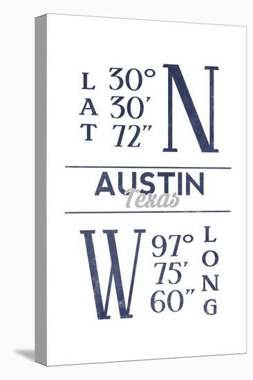 Austin, Texas - Latitude and Longitude (Blue)-Lantern Press-Stretched Canvas