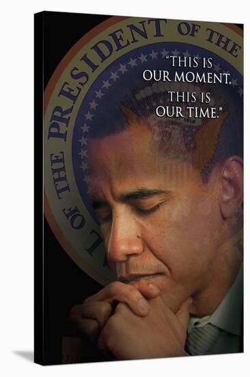 Barack Obama - This Is Our Moment, This Is Our Time-null-Stretched Canvas