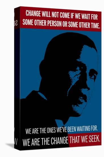 Barack Obama, We Are The Change That We Seek-null-Stretched Canvas