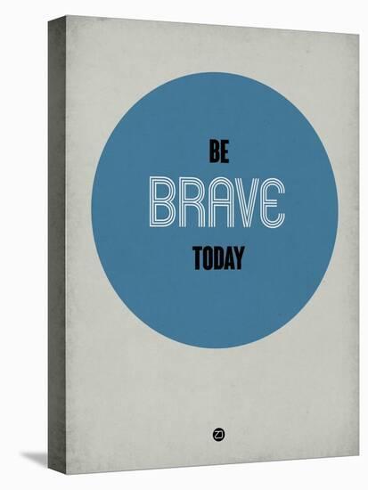 Be Brave Today 1-NaxArt-Stretched Canvas