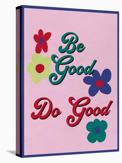 Be Good 2-Ann Bailey-Stretched Canvas