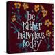 Be Rather Marvelous-Robbin Rawlings-Stretched Canvas