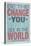 Be The Change You Want To See In The World-null-Stretched Canvas