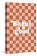 Be the Good II Checkered-Becky Thorns-Stretched Canvas