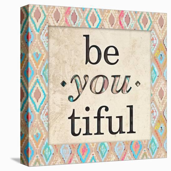 Be You Tiful-Nicholas Biscardi-Stretched Canvas