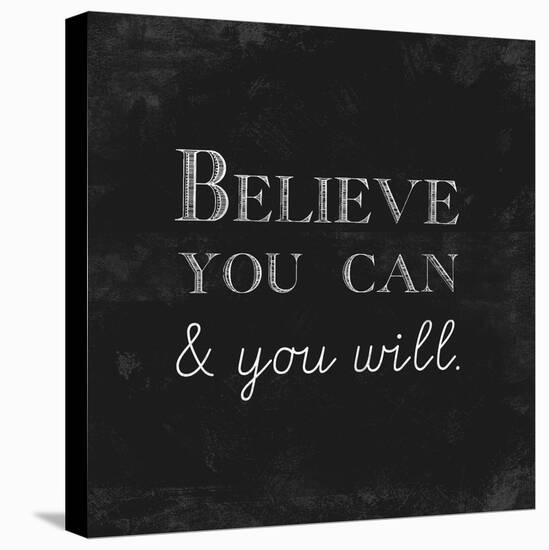 Believe You Can and You Will-Evangeline Taylor-Stretched Canvas