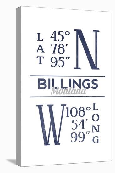 Billings, Montana - Latitude and Longitude (Blue)-Lantern Press-Stretched Canvas