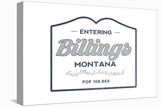 Billings, Montana - Now Entering (Blue)-Lantern Press-Stretched Canvas