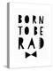 Born to Be Rad-Seventy Tree-Premier Image Canvas