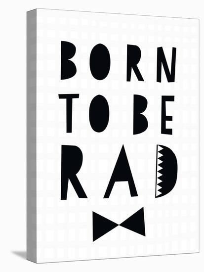 Born to Be Rad-Seventy Tree-Stretched Canvas