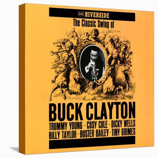 Buck Clayton - The Classic Swing of Buck Clayton-null-Stretched Canvas