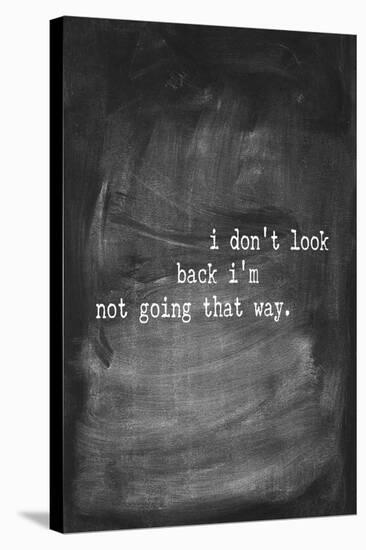Chalk Type - Don't Look Back-Stephanie Monahan-Stretched Canvas