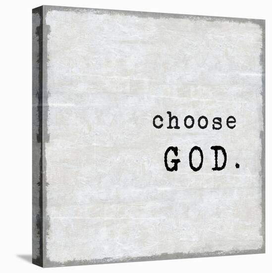 Choose God-Jamie MacDowell-Stretched Canvas