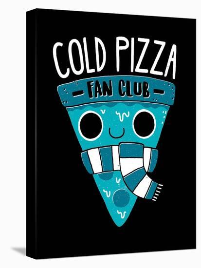 Cold Pizza Fan Club-Michael Buxton-Stretched Canvas