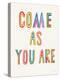 Come As You Are-Danhui Nai-Stretched Canvas