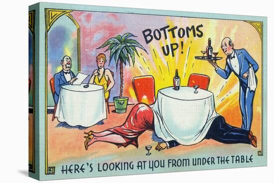 Comic Cartoon - Bottoms Up, Here's Looking at You from under the Table-Lantern Press-Stretched Canvas