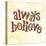 Confetti - Always Believe-Robbin Rawlings-Stretched Canvas