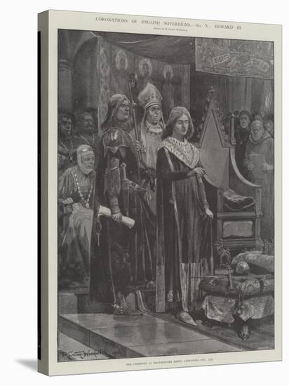Coronations of English Sovereigns, Edward Iii-Richard Caton Woodville II-Premier Image Canvas