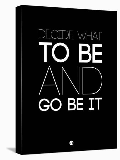 Decide What to Be and Go Be it 1-NaxArt-Stretched Canvas