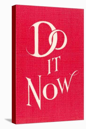 Do it Now Slogan-null-Stretched Canvas