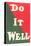 Do it Well Slogan-null-Stretched Canvas