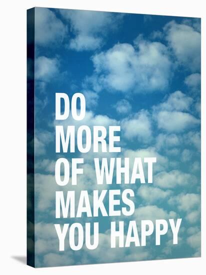 Do More of What Makes you Happy-Adam Jones-Stretched Canvas