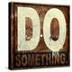 Do Something-Daniel Bombardier-Stretched Canvas