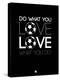 Do What You Love Love What You Do 13-NaxArt-Stretched Canvas