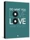 Do What You Love Love What You Do 2-NaxArt-Stretched Canvas