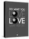 Do What You Love Love What You Do 3-NaxArt-Stretched Canvas