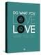 Do What You Love Love What You Do 5-NaxArt-Stretched Canvas