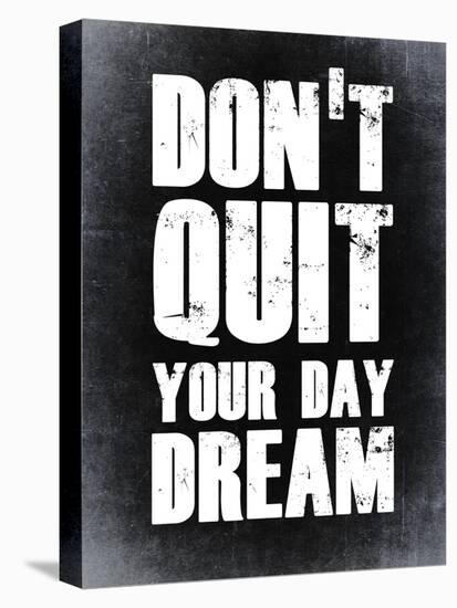 Don't Quit Your Day Dream 2-NaxArt-Stretched Canvas