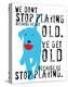 Don’t Stop Playing-Ginger Oliphant-Stretched Canvas