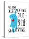 Don’t Stop Playing-Ginger Oliphant-Stretched Canvas