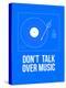 Don't talk over Music Poster-NaxArt-Stretched Canvas