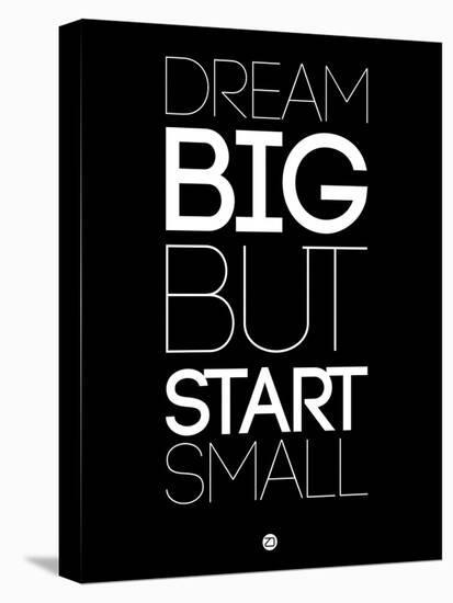 Dream Big But Start Small 1-NaxArt-Stretched Canvas